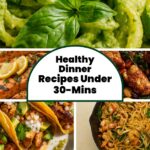 Healthy Dinner Recipes Under 30 minutes